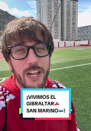 Viviendo el Histórico Gibraltar vs San Marino