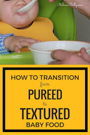 Baby Food From Pureed To Textured Foods Italian Belly Expat In Italy Blog Baby Food Recipes 8 Month Old Baby Food 9 Month Old Baby Food