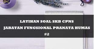 Maybe you would like to learn more about one of these? Latihan Soal Skb Cpns Pranata Humas 2