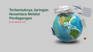 Berandasejarah indonesia 10terbentuknya jaringan nusantara melalui perdagangan. X 19 Terbentuknya Jaringan Nusantara Melalui Perdagangan By Denny Mulyadi