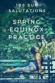 108 Sun Salutations For The Spring Equinox 108 Sun Salutations Spring Equinox Sun Salutation