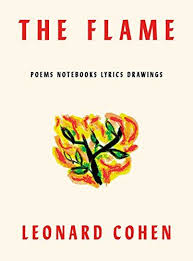 the flame poems notebooks lyrics drawings by leonard cohen https www amazon com dp 0374156069 ref cm sw r p leonard cohen leonard cohen books lyric drawings