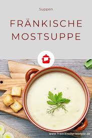 Frankische Mostsuppe Frankische Rezepte Rezept Rezepte Suppe Essen
