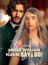 Uncle William, Please Say I Do (TV Mini Series 2025– )
