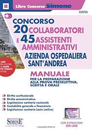 Inoltre, dopo la scadenza del bando non è ammessa la produzione di altri titoli o documenti a corredo della domanda e non sarà. Concorso 20 Collaboratori E 45 Assistenti Amministrativi Azienda Ospedaliera Sant Andrea Amazon It Aa Vv Libri