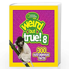300 outrageous facts, weird but true! Weird But True 8 300 Outrageous Facts By National Geographic Kids Buy Online Weird But True 8 300 Outrageous Facts Book At Best Prices In India Madrasshoppe Com