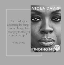 I am currently reading Viola Davis's book, “Finding Me,”which is teaching  me the importance of courage, resilience, self value, and more. As we  continue to honor and amplify the voices of Black