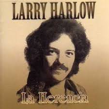 Él es hijo de la rosa tarde y buddy kahn. Larry Harlow Albumes Y Discografia Last Fm