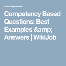 Competency Based Questions Best Examples Answers Wikijob Competency Based This Or That Questions Interview Answers