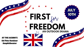 First for Freedom - An Outdoor Drama