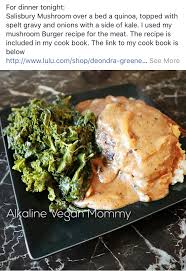 Daryl gioffre is our frigging alkaline guru, people, and when we eat alkaline we actually do feel better. Alkaline Salisbury Steak Vegan Soul Food Alkaline Diet Recipes Alkaline Diet Benefits