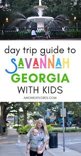 A Day Trip Guide To Savannah Ga With Kids A Mom Explores In 2020 Savannah Chat Savannah Georgia Savannah Georgia Vacation