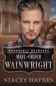 Mail-Order Wainwright: Honorable Husbands: Haynes, Stacey: 9798345360491:  Amazon.com: Books
