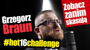 Jedyny autoryzowany przez grzegorza brauna profil na fb. Wideo Grzegorz Braun W Koncu Nagral Hot16challenge Efekt Powala Pantarhei24 Com