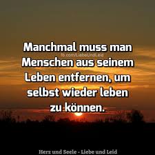 Herz Und Seele Eu Manchmal Muss Man Menschen Spruche Zitate Weisheiten Nachdenkliche Spruche