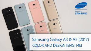 Samsung Galaxy A5 And A3 2017 Color And Design Eng 4k Youtube