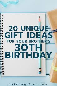 30th Birthday Gift Ideas For Brother 20 Gift Ideas For Your Brother S 30th Birthday Unique Gifter Birthday Present For Brother Thirty Birthday 30th Birthday Gifts For Men