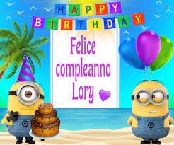 Buon Compleanno Lory Buon Compleanno Compleanno Anniversari