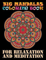 Download Big Mandalas Coloring Book For Relaxation And Meditation Stress Management Bonus 101 Free Mandala Coloring Pages Pdf To Print Paperback Left Bank Books