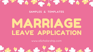 Get the tips to write the application for taking sick leave, or leave for marriage or other personal reasons. Application For My Marriage Leave Format And Sample Of Marriage Leave Application A Scholarship