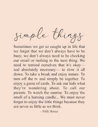 Quotes on appreciating the simple things in life. Simple Things Quote Poetry Print Nikki Banas Walk The Earth Inspiring Encouraging Quotes Encouragement Quotes Simple Quotes Words Quotes
