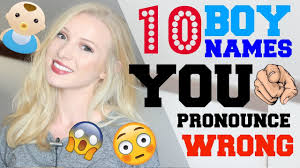 10 Boy Names You Pronounce Incorrectly 2018 Baby Name Ideas Youtube