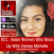 821: Asian Women Who Boss Up With Denise Michelle