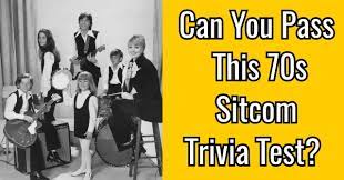 A lot of individuals admittedly had a hard t. Can You Pass This 70s Sitcom Trivia Test Quizpug