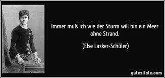 Likewise, she died on january 22, 1945, at the age of 75 on jerusalem, mandatory palestine. Else Lasker Schuler Schuler Weisheiten Zitate