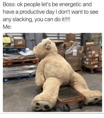 When you love what you do, you work more efficiently and that allows you to hilarious going to work meme pictures. Productivity Memes 60 Funniest Memes To Make Your Monday Suck Less