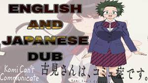 Agari Himiko | ENGLISH AND JAPANESE DUB COMPARISON | komi san can't  communicate - YouTube