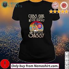 We did not find results for: Chicago Cubs Girl Always Classy Never Trashy And A Little Bit Sassy Shirt