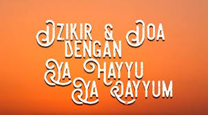 Maybe you would like to learn more about one of these? Dzikir Dan Do A Dengan Ya Hayyu Ya Qayyum Majelis Ta Lim An Nur Al Jilani