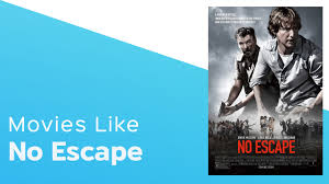 The plot alone deserves at least a 4.5 of 5 stars. 4 Movies Like No Escape Itcher Playlist Youtube