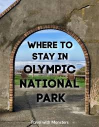Where To Stay In Olympic National Park Travel With Monsters In 2020 Olympic National Park Camping National Parks Olympic National Park
