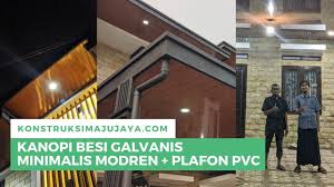 Kanopi Besi Galvanis Minimalis Modern Plat Talang Dan Plafon Pvc Oleh Konstruksi Maju Jaya Youtube