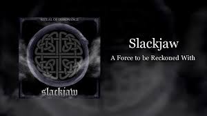 A force to be reckoned with: Slackjaw A Force To Be Reckoned With Youtube