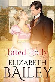 Fated Folly A Georgian Romance Kindle Edition By Elizabeth Bailey Romance Kindle Ebooks Amazon Historical Romance Elizabeth Ebook