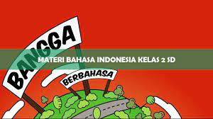 Zaman sekarang, untuk memahami materi pelajaran, tak. Materi Bahasa Indonesia Kelas 2 Sd Semester 1 2 K13 Download Pdf