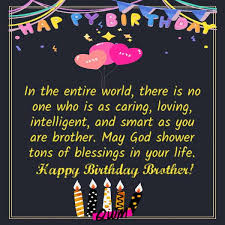 I believe in you with all my heart, brother. 250 Heart Touching Happy Birthday Wishes For Brother Bro