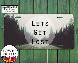 Let 39 S Get Lost Tumblr Inspired Quote Fog And Woods Trees Photography Cute For Front License Plate Car Tag One Front License Plate License Plate Pretty Cars