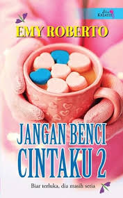 Jangan benci cintaku | episod 1. Jangan Benci Cintaku 2 By Emy Roberto
