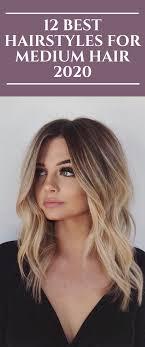 12 Best Hairstyles For Medium Hair 2020 Ad 1 12 Best Hairstyles For Medium Hair Hairstyles Medium Medium Hair Styles Hair Styles Cool Hairstyles