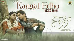 Kangal Edho Video Song | Chithha | Siddharth | S.U.Arun Kumar | Dhibu Ninan  Thomas | Etaki - YouTube