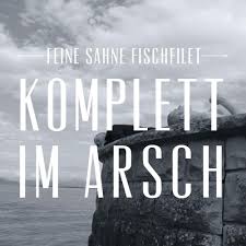 Sie hat ein fitnessprogramm und eine diät für einen jugendlichen hintern entwickelt. Feine Sahne Fischfilet Komplett Im Arsch Lyrics Genius Lyrics