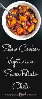 Slow Cooker Sweet Potato Chili Recipe Slow Cooker Vegetarian Vegetarian Crockpot Recipes