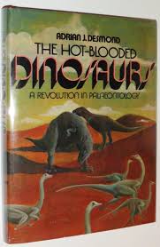 Most of our releases are strictly limited. The Hot Blooded Dinosaurs A Revolution In Palaeontology Desmond Adrian J 9780803737556 Amazon Com Books