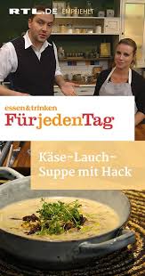 Kase Lauch Suppe Mit Hack Kase Lauch Suppe Essen Und Trinken Rezepte Suppe