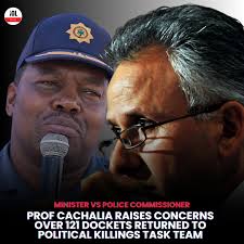 🚔🚔 Déjà vu 🚨🚨 Acting Police Minister Prof Firoz Cachalia has raised  concern over the Police Commissioner General Fannie Masemola's decision to  return 121 dockets to the Political Killings Task Team, saying
