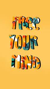 Befreie Deinen Geist Iphone Hintergrundbilder Telefon Hintergrund Bunte Zitat Happy Words Positive Quotes Words